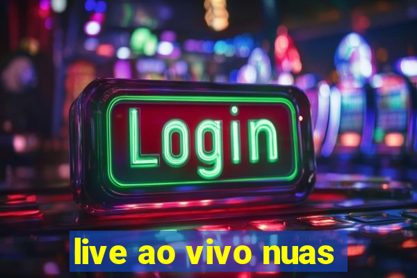 live ao vivo nuas